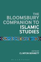 Bloomsbury Companion to Islamic Studies, The
