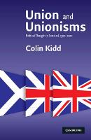 Union and Unionisms: Political Thought in Scotland, 15002000
