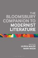 Bloomsbury Companion to Modernist Literature, The
