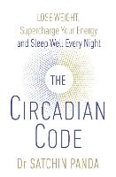 The Circadian Code: Lose weight, supercharge your energy and sleep well every night (ePub eBook)
