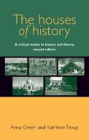 Houses of History, The: A Critical Reader in History and Theory,
