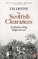 Scottish Clearances, The: A History of the Dispossessed, 1600-1900