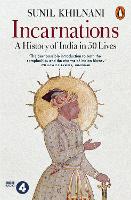 Incarnations: A History of India in 50 Lives