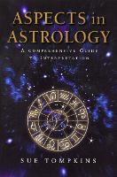 Aspects In Astrology: A Comprehensive guide to Interpretation (ePub eBook)