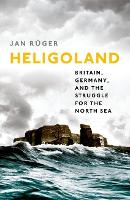 Heligoland: Britain, Germany, and the Struggle for the North Sea (ePub eBook)