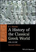History of the Classical Greek World, A: 478 - 323 BC