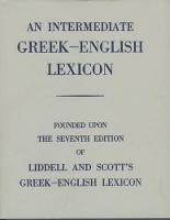 Intermediate Greek Lexicon: Founded upon the Seventh Edition of Liddell and Scott's Greek-English Lexicon