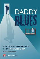 Daddy Blues: Postnatal Depression and Fatherhood