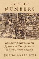 By the Numbers: Numeracy, Religion, and the Quantitative Transformation of Early Modern England (ePub eBook)