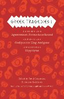 Greek Tragedies 1: Aeschylus: Agamemnon, Prometheus Bound;   Sophocles: Oedipus the King, Antigone;   Euripides: Hippolytus
