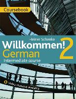 Willkommen! 2 German Intermediate course: Course Pack