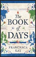 Book of Days, The: 'Richly imagined and skillfully crafted' The Spectator
